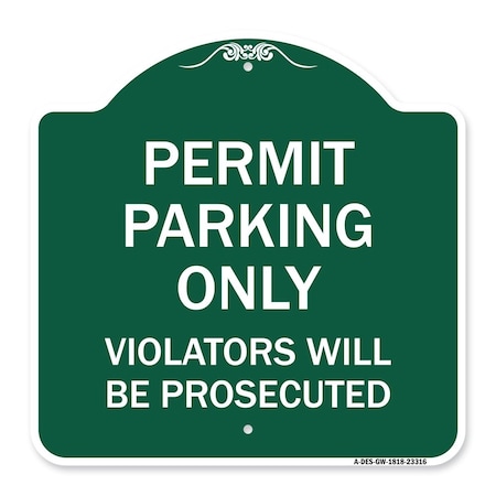Signmission Permit Parking Violators Will Prosecuted, Green & White Aluminum Sign, 18" x 18", GW-1818-23316 A-DES-GW-1818-23316
